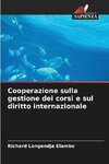 Cooperazione sulla gestione dei corsi e sul diritto internazionale