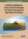 Artificial Intelligence Tools and Technologies for Smart Farming and Agriculture Practices