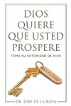 Dios Quiere Que Usted Prospere Tome su Autoridad de Hijo