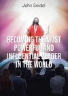 Becoming the Most Powerful and Influential Leader in the World