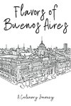 Flavors of Buenos Aires