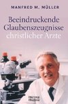 Beeindruckende Glaubenszeugnisse christlicher Ärzte