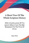 A Short View Of The Whole Scripture History