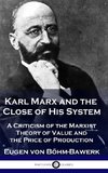 Karl Marx and the Close of His System