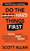 Do the Hard Things First