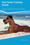 Irish Terrier Training Guide  Irish Terrier Training Includes