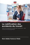 La notification des accidents du travail