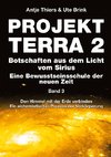 PROJEKT TERRA 2 - Botschaften aus dem Licht vom Sirius - Eine Bewusstseinsschule der neuen Zeit. Band 3