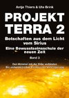 PROJEKT TERRA 2 - Botschaften aus dem Licht vom Sirius - Eine Bewusstseinsschule der neuen Zeit. Band 3