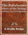 The Babylonian Story of the Deluge and the Epic of Gilgamish - 1920