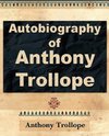 Anthony Trollope - Autobiography - 1912