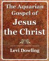 The Aquarian Gospel of Jesus the Christ - 1919