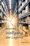 Wolfgang, der Lagerist.