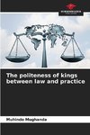 The politeness of kings between law and practice