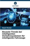 Neueste Trends bei intelligenten Verkehrssystemen für intelligente Fahrzeuge