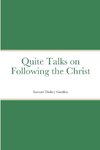 Quite Talks on Following the Christ