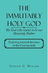 The Immutably Holy God    the God Who Wants to Be Our Heavenly Father