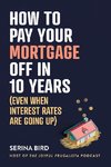 How to Pay Your Mortgage Off in 10 Years