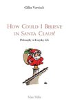 How Could I Believe in Santa Claus?