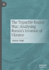 The Tripartite Realist War: Analysing Russia¿s Invasion of Ukraine