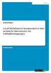 Social-Mediabasierte Kommunikation über technische Innovationen bei Fußballübertragungen