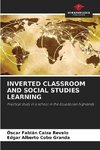 INVERTED CLASSROOM AND SOCIAL STUDIES LEARNING