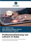 Professionalisierung von Lehrern in Kuba