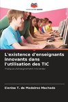 L'existence d'enseignants innovants dans l'utilisation des TIC