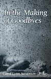 In the Making of Goodbyes