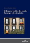 EL DISCURSO POLÍTICO DEL PROCÉS: FRAMING Y SELECCIÓN LÉXICA