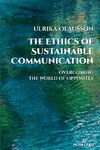 The Ethics of Sustainable Communication