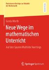 Neue Wege im mathematischen Unterricht