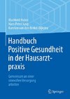 Handbuch Positive Gesundheit in der Hausarztpraxis