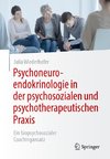 Psychoneuroendokrinologie in der psychosozialen und psychotherapeutischen Praxis