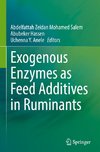 Exogenous Enzymes as Feed Additives in Ruminants