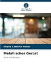 Metallisches Gerüst