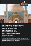 CREAZIONE DI SOLUZIONI PER IL RISPARMIO ENERGETICO E IL RAFFORZAMENTO DI BIBIKHONIM