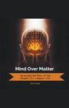 Mind  Over Matter