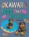 Kawaii Food and Rottweiler Coloring Book