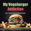 My Vegeburger Addiction