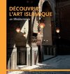 Découvrir l'art islamique en Méditerranée