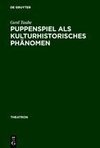 Puppenspiel als kulturhistorisches Phänomen