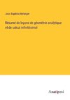 Résumé de leçons de géométrie analytique et de calcul infinitésimal