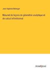 Résumé de leçons de géométrie analytique et de calcul infinitésimal