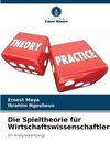 Die Spieltheorie für Wirtschaftswissenschaftler