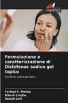 Formulazione e caratterizzazione di Diclofenac sodico gel topico