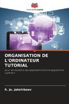 ORGANISATION DE L'ORDINATEUR TUTORIAL