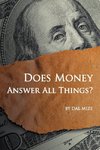 Does Money Answer All Things?