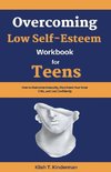 Overcoming Low Self-Esteem Workbook for Teens