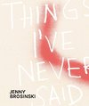 Jenny Brosinski - Things I've Never Said